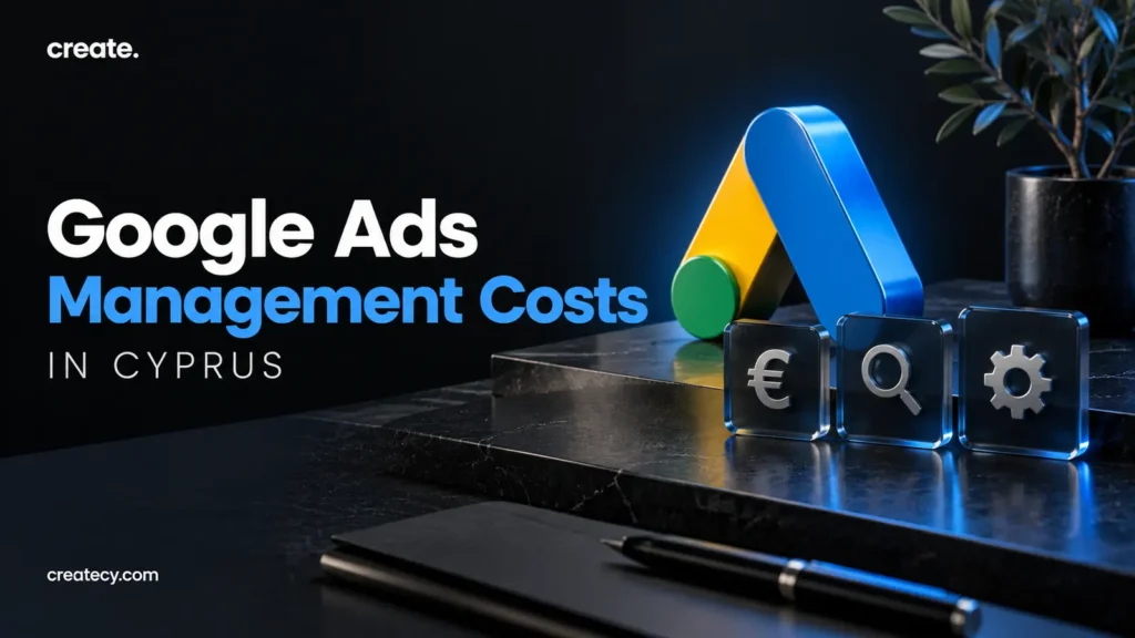Google Ads management costs in Cyprus, with euro and campaign planning symbols on a CREATE cover